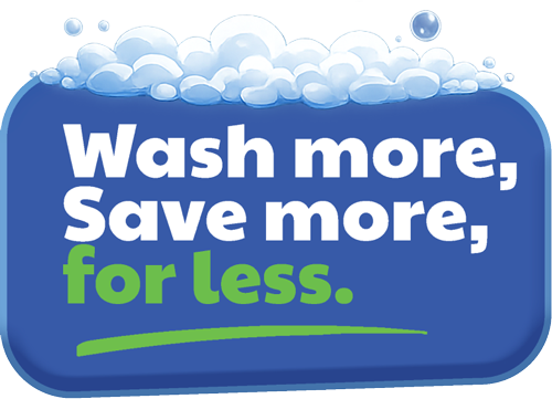 Wash more, Save more, for less.